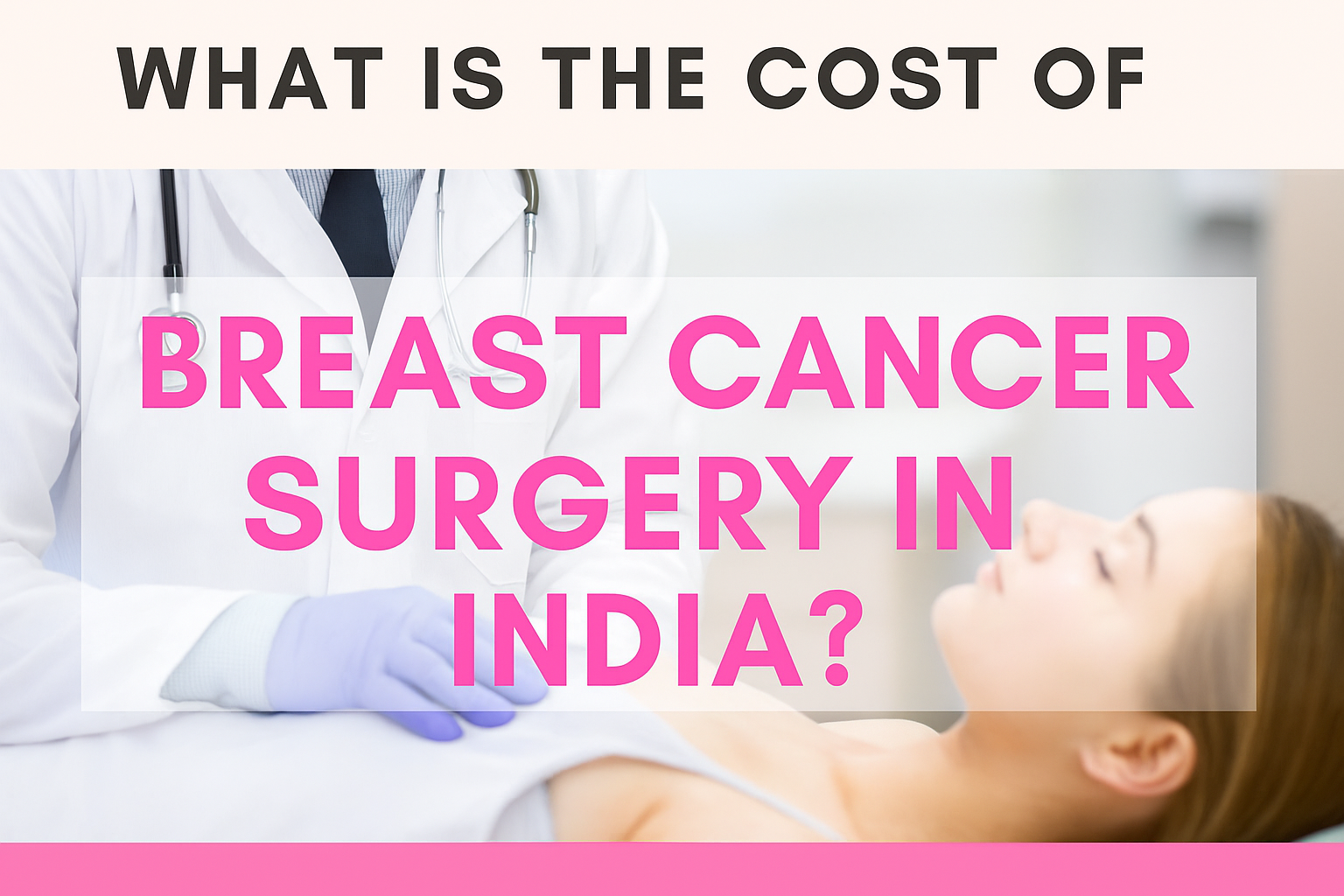 What is the Cost of Breast Cancer Surgery in India?